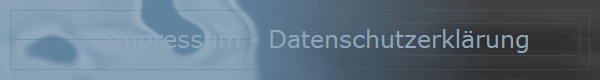 Impressum - Datenschutzerkl�rung